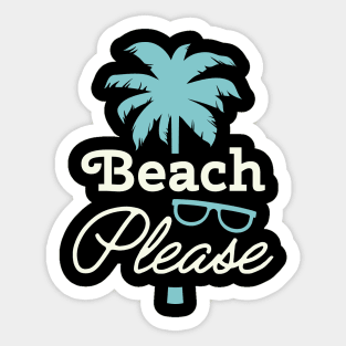 Beach Please Sticker